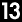 13